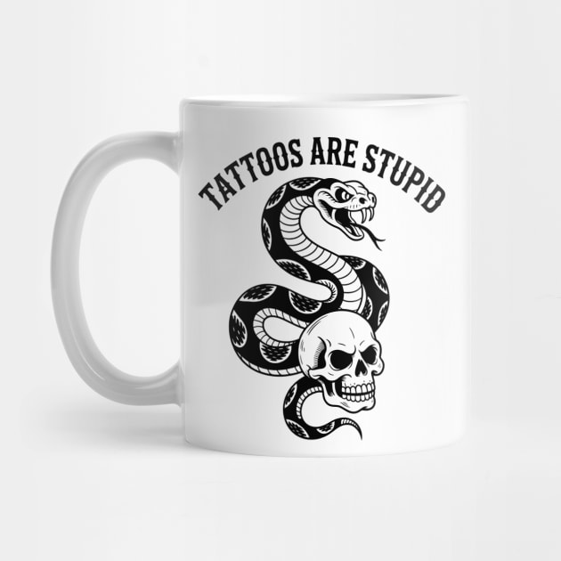 Tattoos Are Stupid by CreativeSage